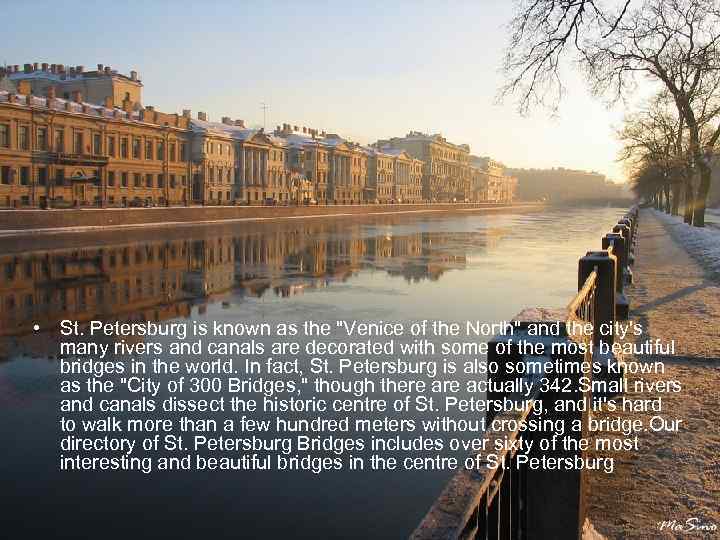  • St. Petersburg is known as the "Venice of the North" and the