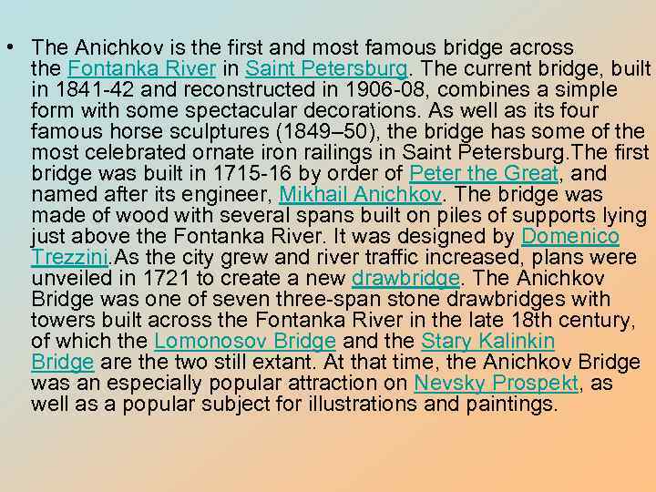  • The Anichkov is the first and most famous bridge across the Fontanka