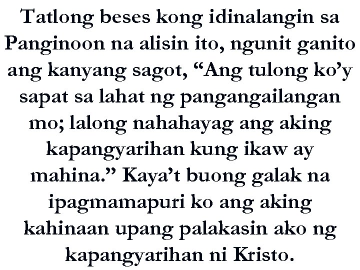 Tatlong beses kong idinalangin sa Panginoon na alisin ito, ngunit ganito ang kanyang sagot,