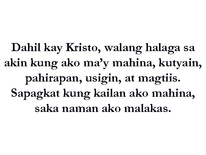 Dahil kay Kristo, walang halaga sa akin kung ako ma’y mahina, kutyain, pahirapan, usigin,
