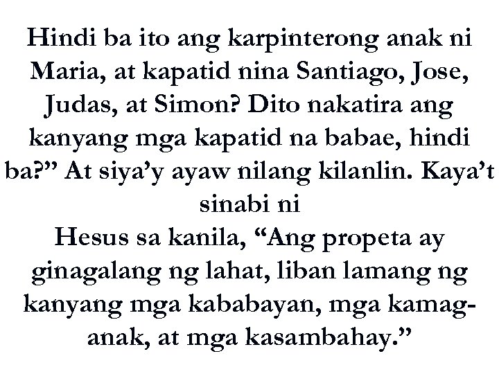 Hindi ba ito ang karpinterong anak ni Maria, at kapatid nina Santiago, Jose, Judas,