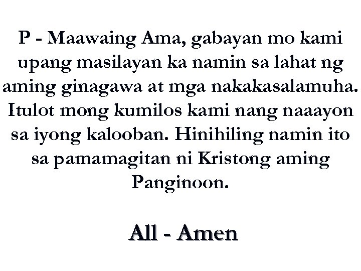 P - Maawaing Ama, gabayan mo kami upang masilayan ka namin sa lahat ng