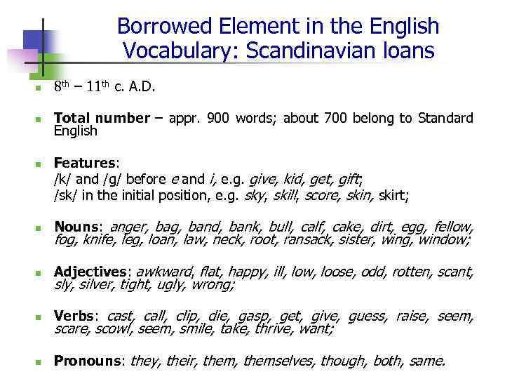 Borrowed Element in the English Vocabulary: Scandinavian loans n 8 th – 11 th