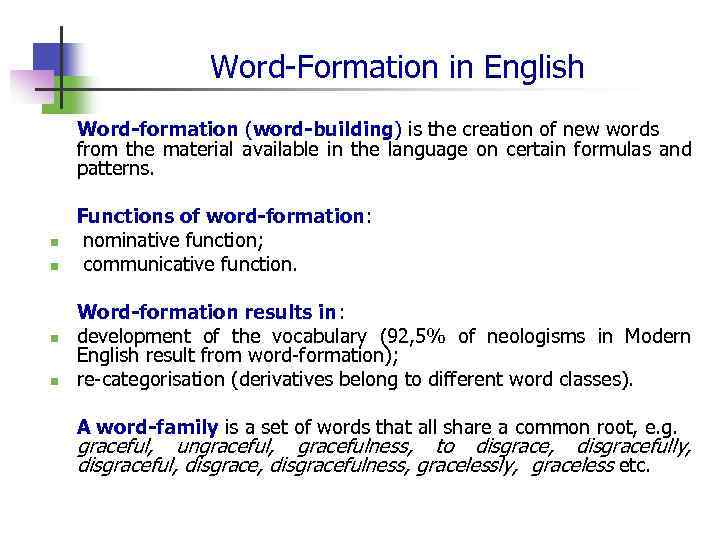 Word-Formation in English Word-formation (word-building) is the creation of new words from the material