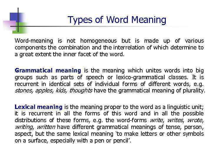 Types of Word Meaning Word-meaning is not homogeneous but is made up of various