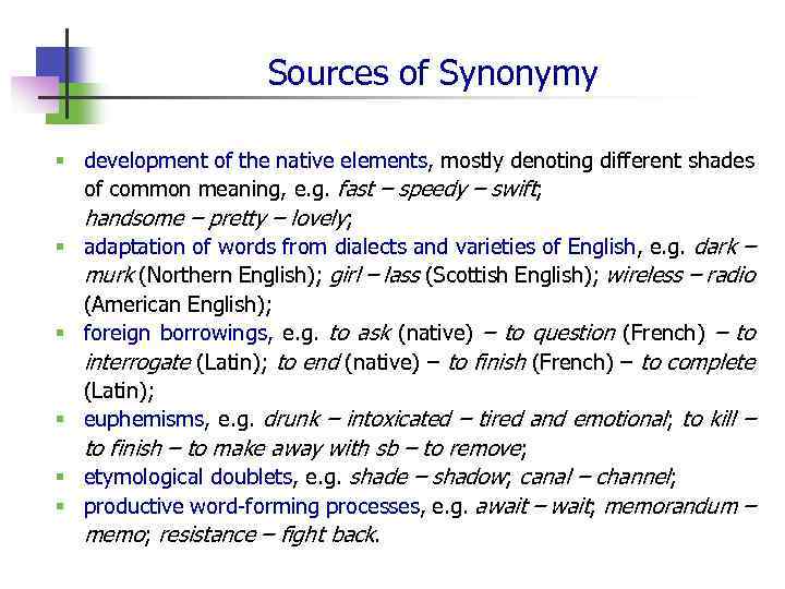 Sources of Synonymy § development of the native elements, mostly denoting different shades of