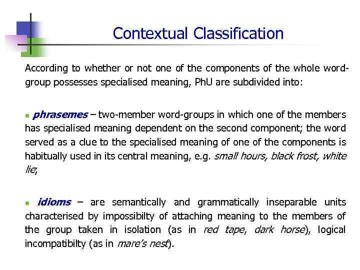 Contextual Classification According to whether or not one of the components of the whole