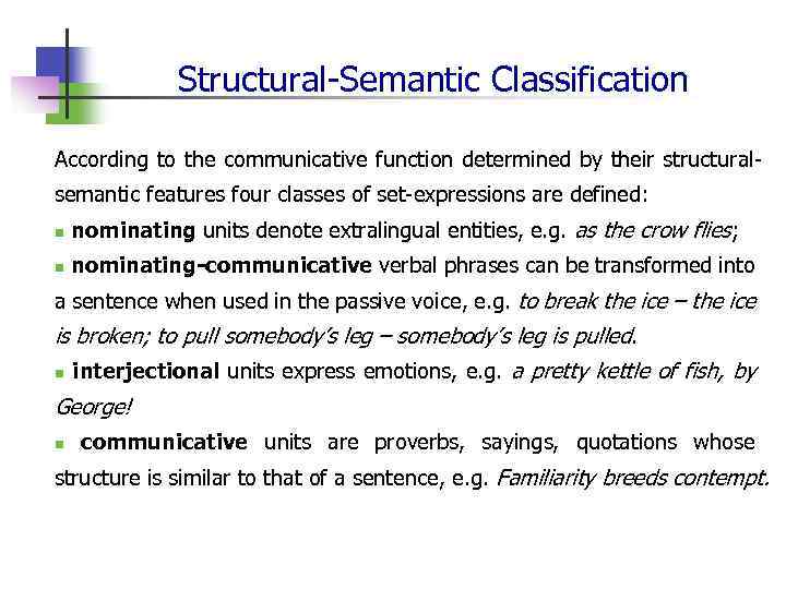 Structural-Semantic Classification According to the communicative function determined by their structuralsemantic features four classes