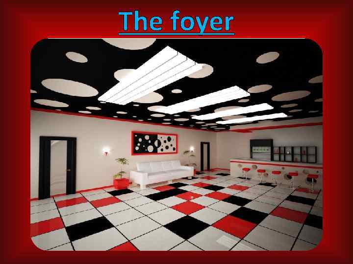 The foyer 