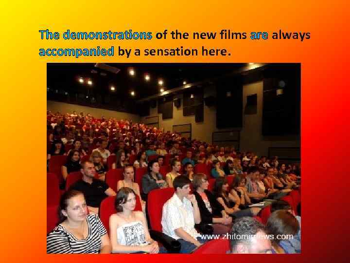 The demonstrations of the new films are always accompanied by a sensation here. 