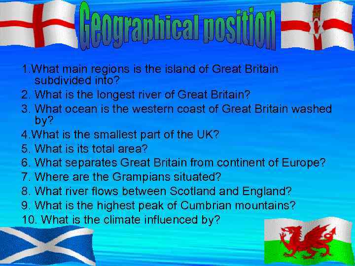 1. What main regions is the island of Great Britain subdivided into? 2. What