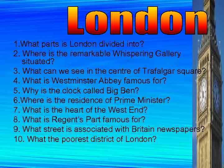 1. What parts is London divided into? 2. Where is the remarkable Whispering Gallery