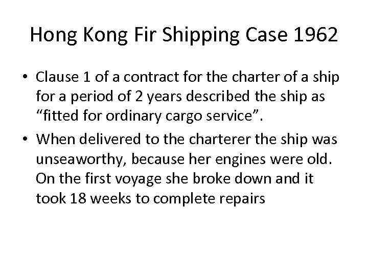 Hong Kong Fir Shipping Case 1962 • Clause 1 of a contract for the