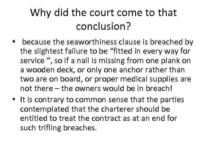 Why did the court come to that conclusion? • because the seaworthiness clause is