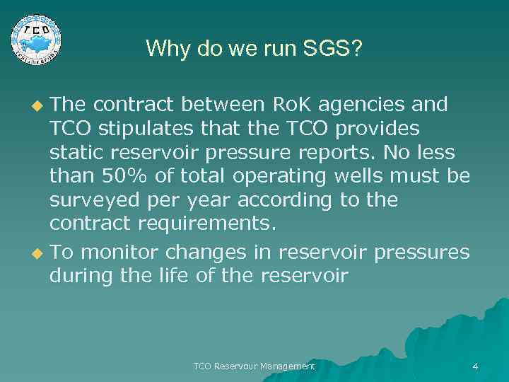 Why do we run SGS? The contract between Ro. K agencies and TCO stipulates