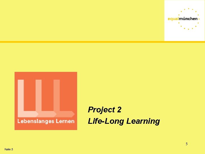 Project 2 Life-Long Learning 5 Folie 5 