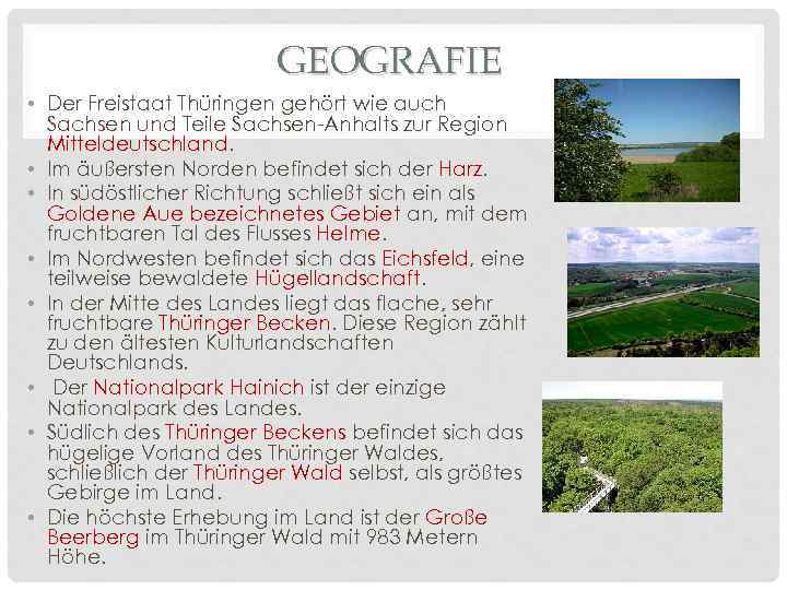 GEOGRAFIE • Der Freistaat Thüringen gehört wie auch Sachsen und Teile Sachsen-Anhalts zur Region