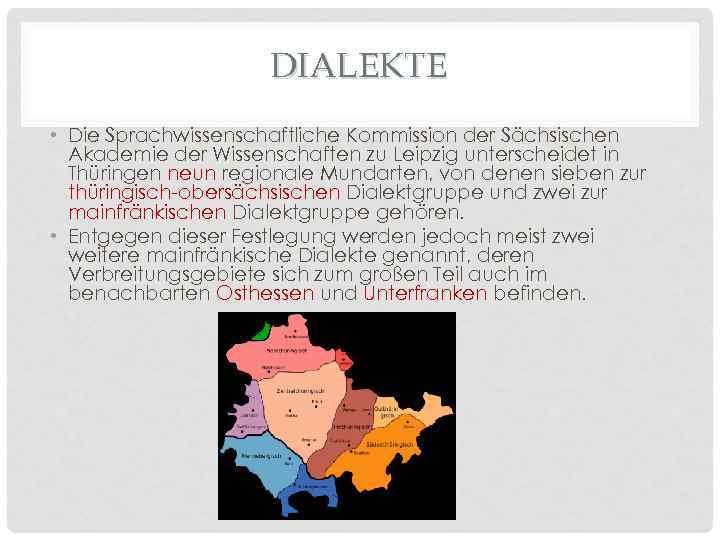 DIALEKTE • Die Sprachwissenschaftliche Kommission der Sächsischen Akademie der Wissenschaften zu Leipzig unterscheidet in