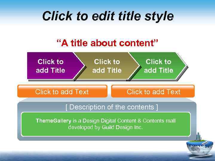 Click to edit title style “A title about content” Click to add Title Click
