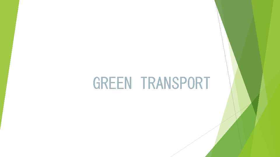 GREEN TRANSPORT 