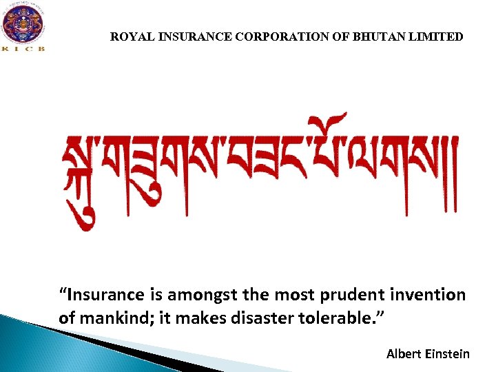 ROYAL INSURANCE CORPORATION OF BHUTAN LIMITED “Insurance is amongst the most prudent invention of