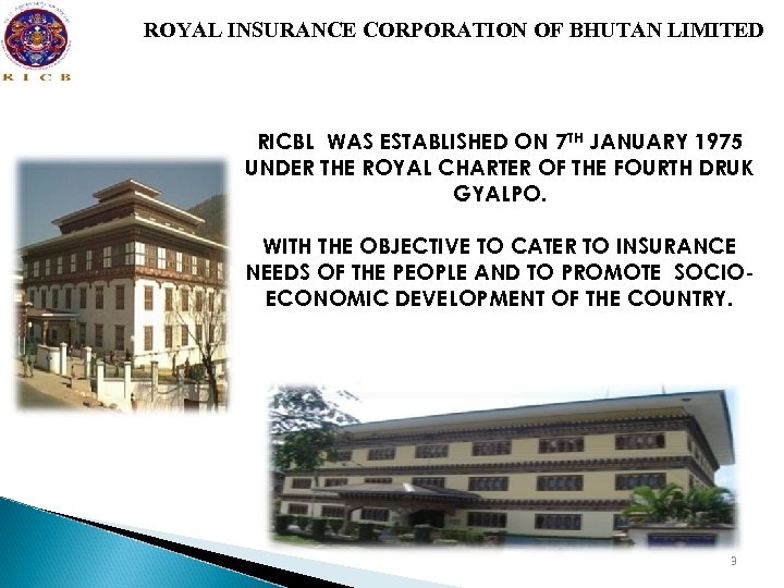 ROYAL INSURANCE CORPORATION OF BHUTAN LIMITED RICBL WAS ESTABLISHED ON 7 TH JANUARY 1975