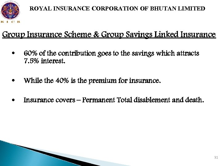 ROYAL INSURANCE CORPORATION OF BHUTAN LIMITED Group Insurance Scheme & Group Savings Linked Insurance