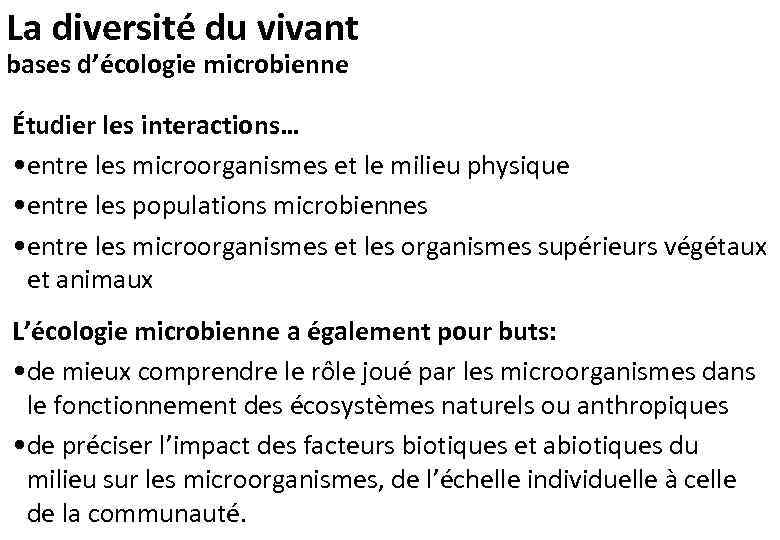La diversité du vivant bases d’écologie microbienne Étudier les interactions… • entre les microorganismes