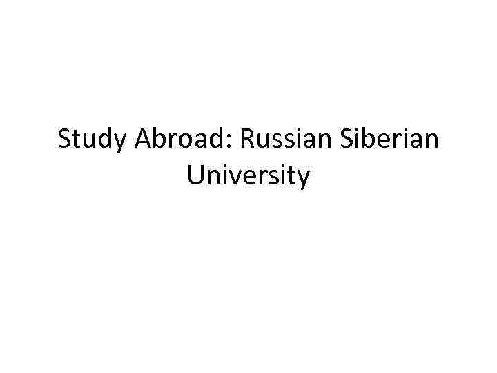 Study Abroad: Russian Siberian University 