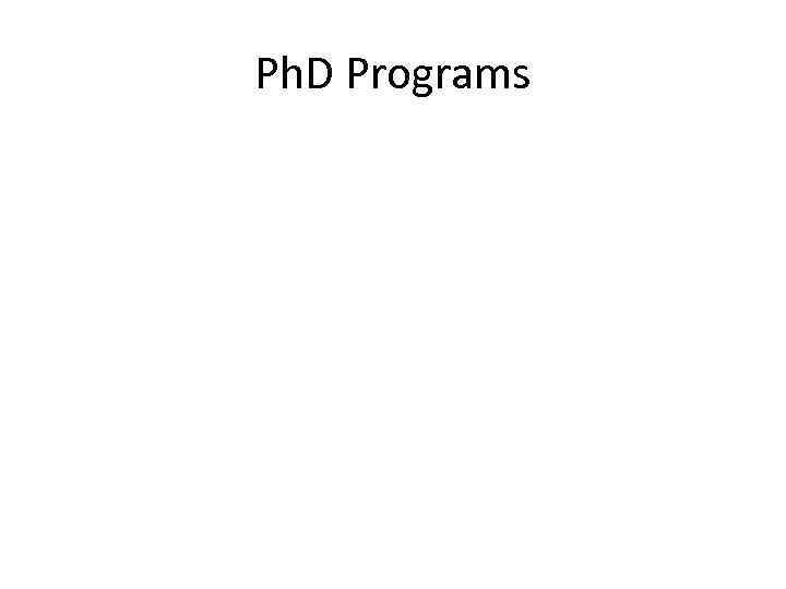 Ph. D Programs 