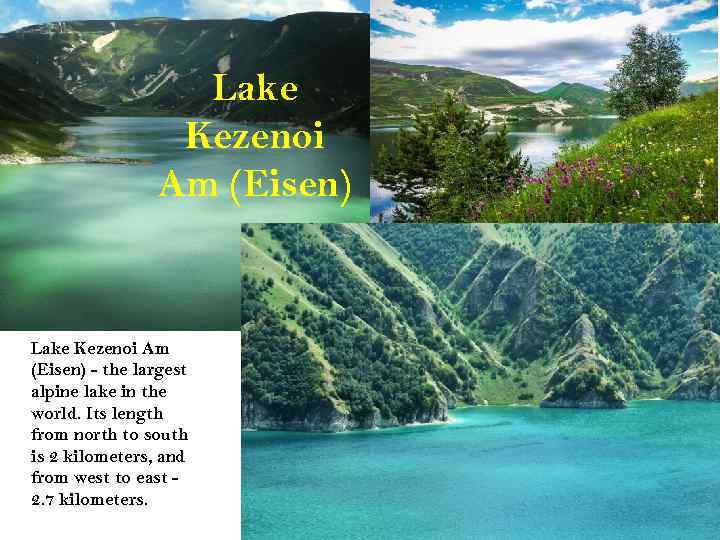 Lake Kezenoi Am (Eisen) - the largest alpine lake in the world. Its length