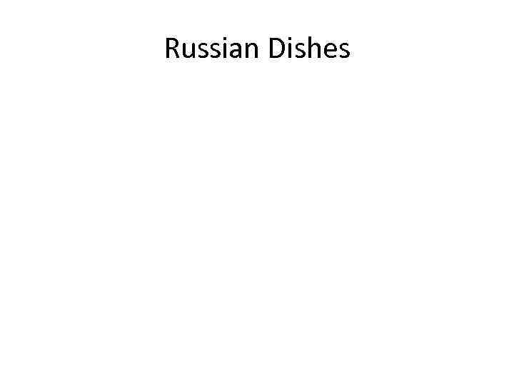 Russian Dishes 