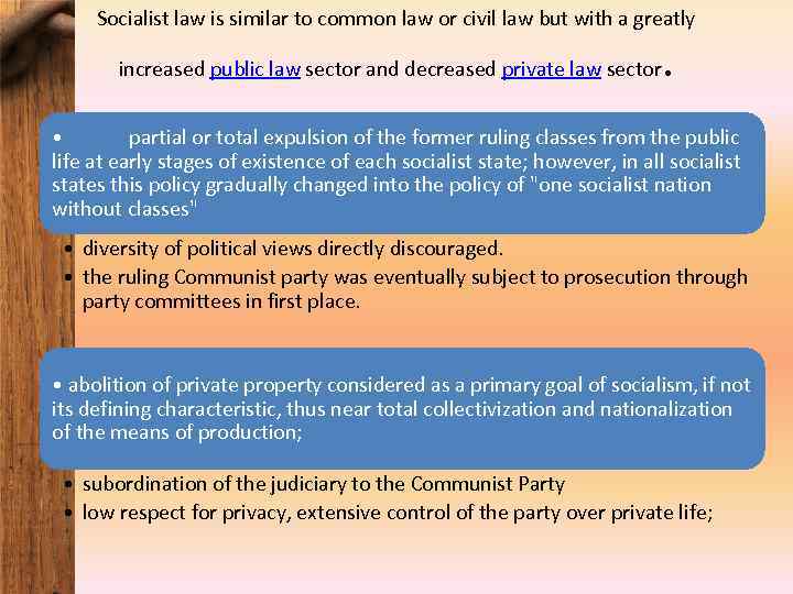 Socialist law is similar to common law or civil law but with a greatly