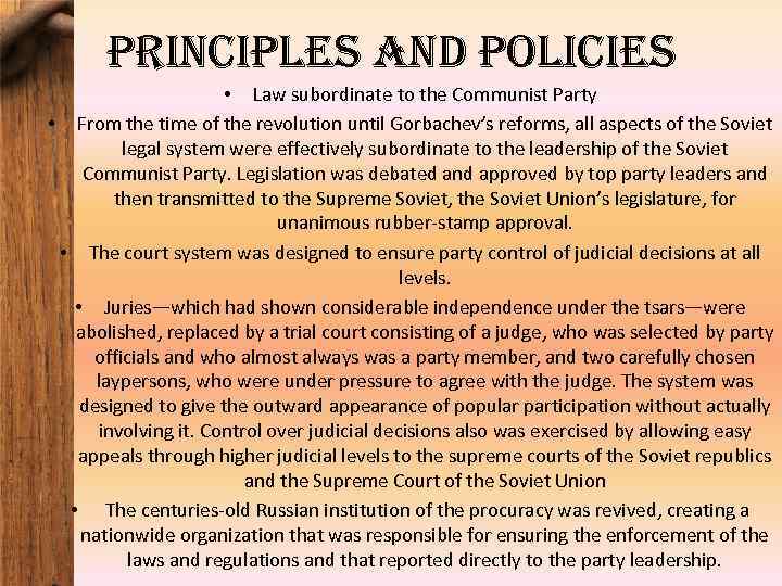 principles and policies • Law subordinate to the Communist Party • From the time