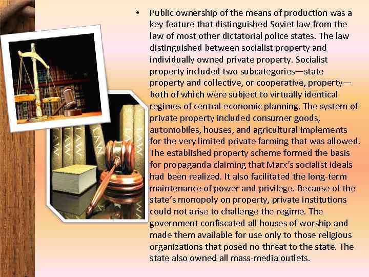  • Public ownership of the means of production was a key feature that