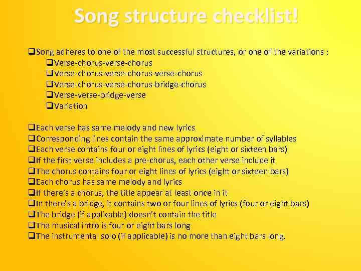 Song structure checklist! q. Song adheres to one of the most successful structures, or