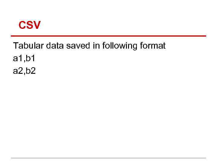 CSV Tabular data saved in following format a 1, b 1 a 2, b