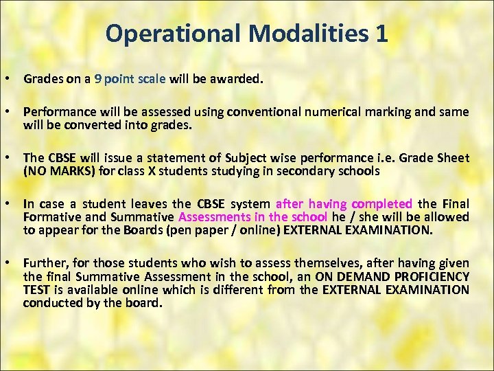 Operational Modalities 1 • Grades on a 9 point scale will be awarded. •