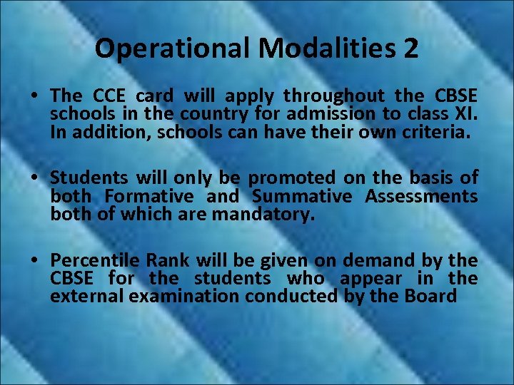 Operational Modalities 2 • The CCE card will apply throughout the CBSE schools in