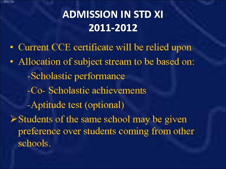 ADMISSION IN STD XI 2011 -2012 • Current CCE certificate will be relied upon