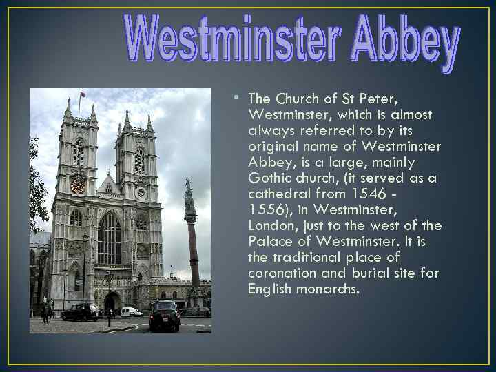  • The Church of St Peter, Westminster, which is almost always referred to