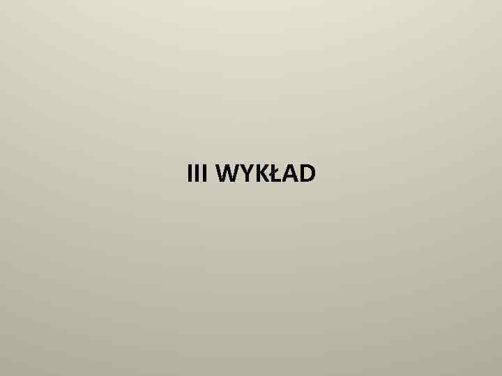 III WYKŁAD 