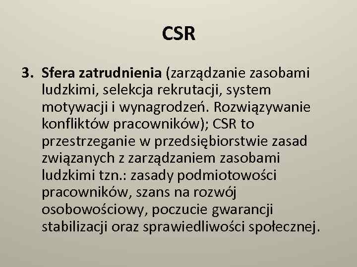 CSR 3. Sfera zatrudnienia (zarządzanie zasobami ludzkimi, selekcja rekrutacji, system motywacji i wynagrodzeń. Rozwiązywanie