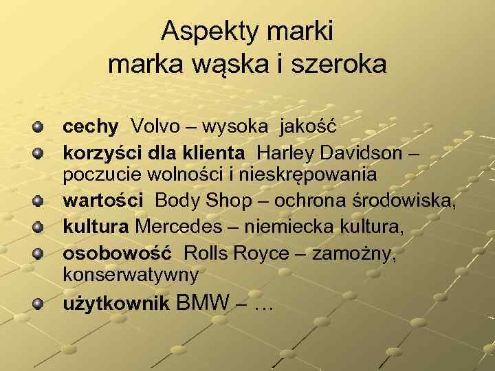 Aspekty marki marka wąska i szeroka cechy Volvo – wysoka jakość korzyści dla klienta