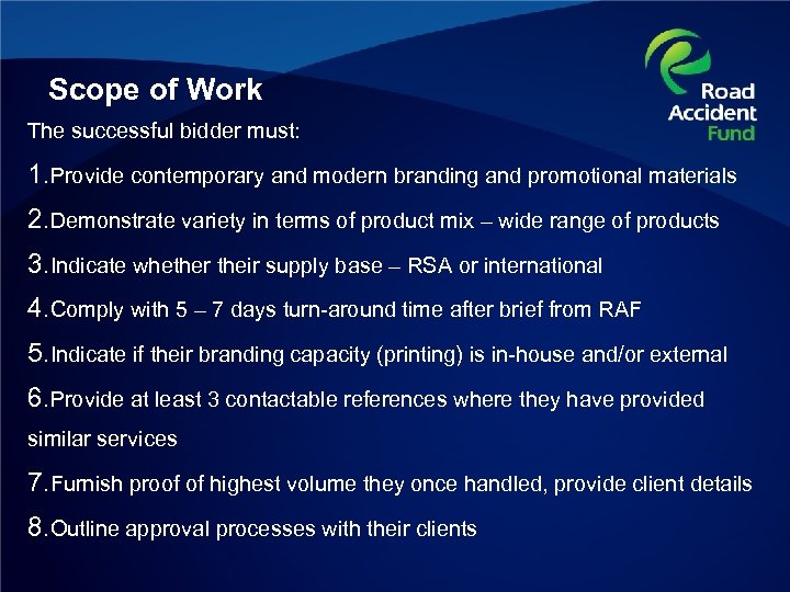 Scope of Work The successful bidder must: 1. Provide contemporary and modern branding and