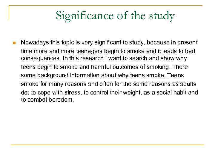 Significance of the study n Nowadays this topic is very significant to study, because