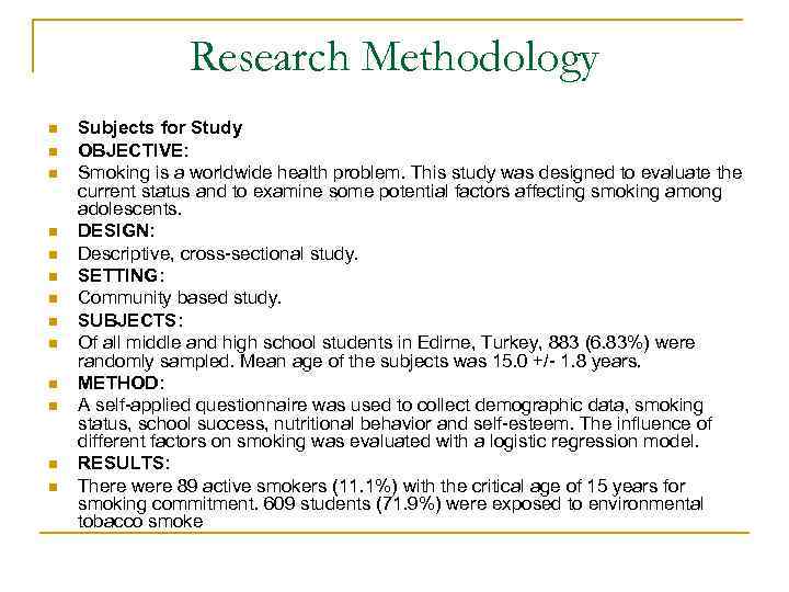 Research Methodology n n n n Subjects for Study OBJECTIVE: Smoking is a worldwide