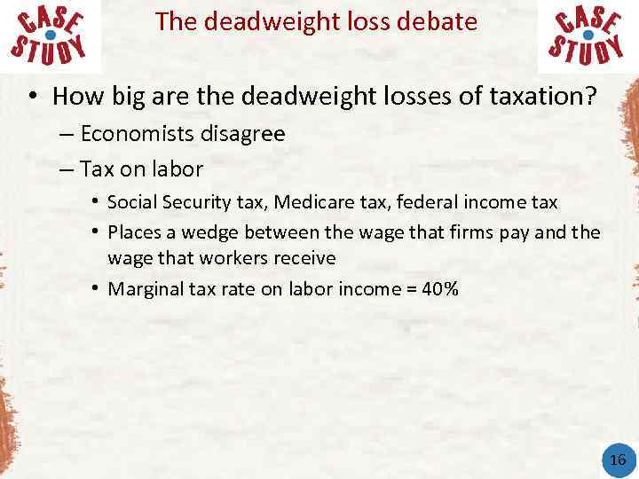 The deadweight loss debate • How big are the deadweight losses of taxation? –