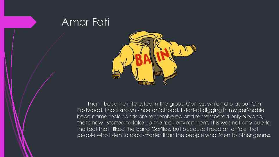 Amor Fati Then I became interested in the group Gorillaz, which clip about Clint