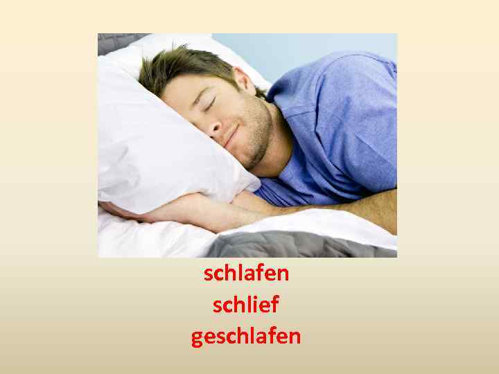 schlafen schlief geschlafen 